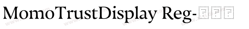 MomoTrustDisplay Reg字体转换 MomoTrustDisplay Reg字体转换